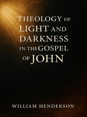 cover image of Theology of Light and Darkness in the Gospel of John